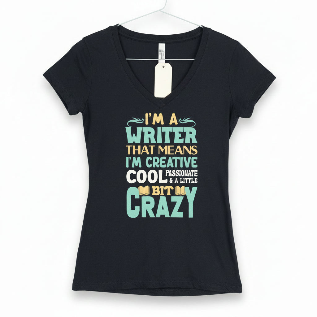 I'm a Writer T-Shirt – Creative, Cool, Passionate & A Little Bit Crazy
