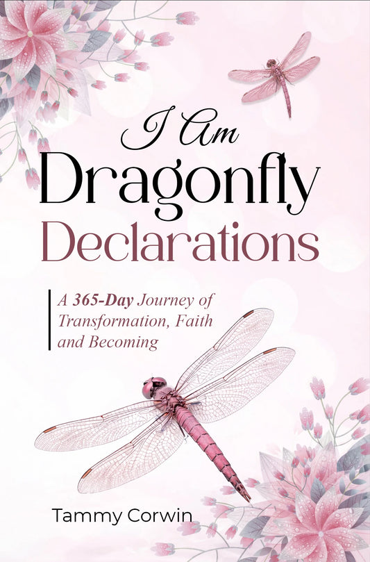 I Am Dragonfly Declarations