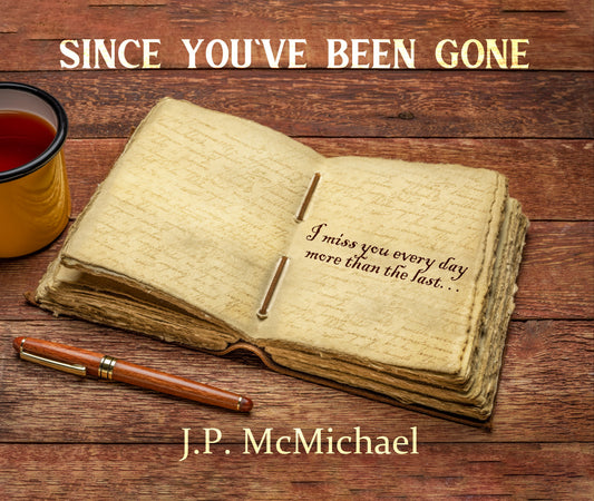 Since You’ve Been Gone