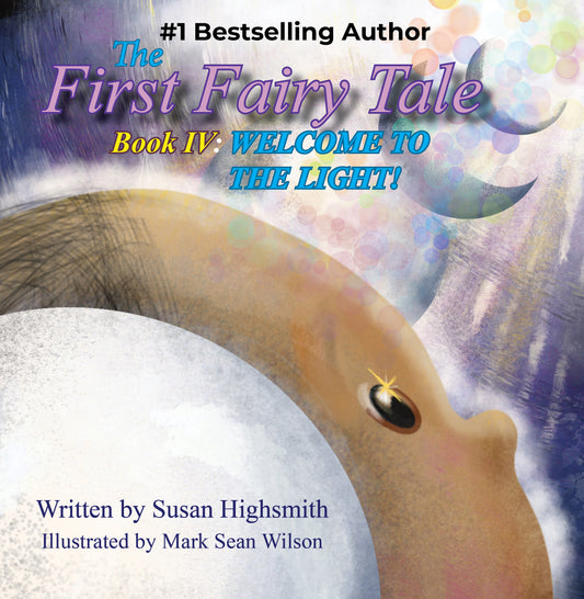 The First Fairytale Book 4: Welcome to the Light